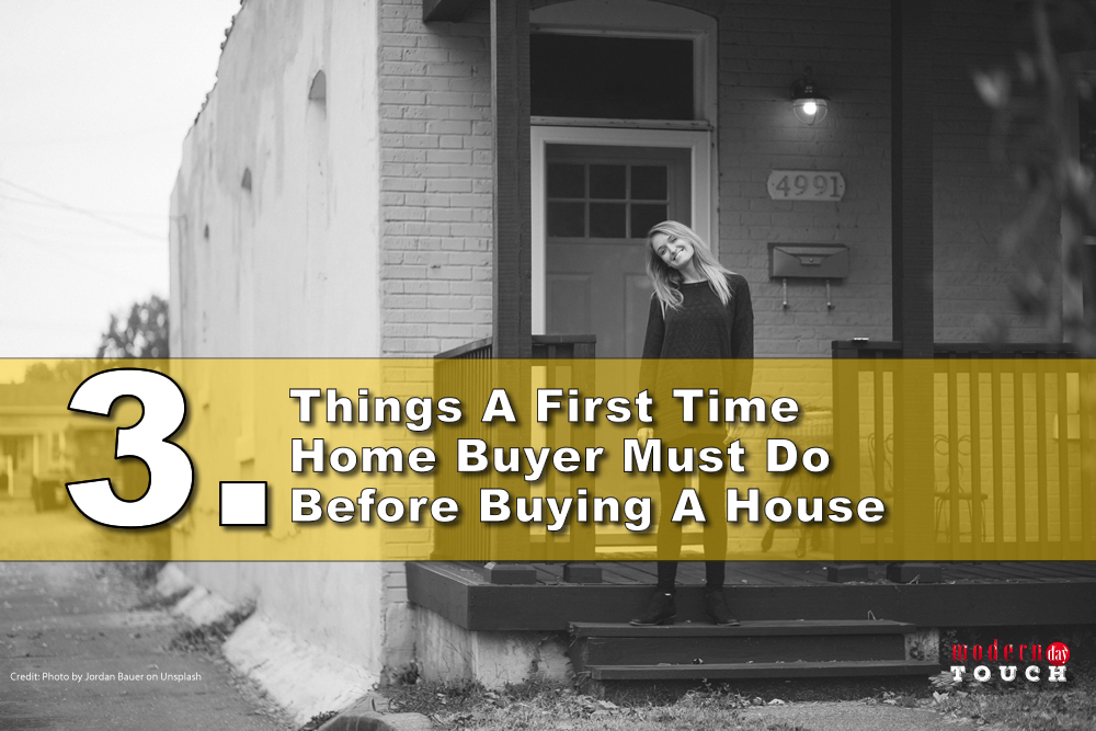 3-Things-A-First-Time-Home-Buyer-Must-Do-Before-Buying-A-House