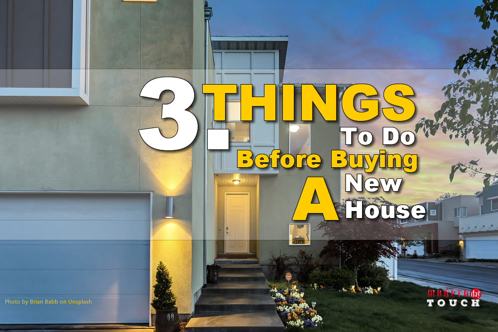 3 Things To Do Before Buying A New House