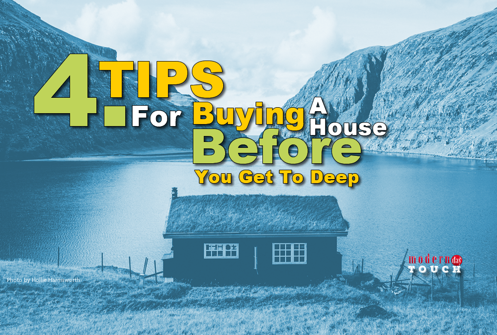 4-Tips-For-Buying-A-House-Before-You-Get-Too-Deep.png